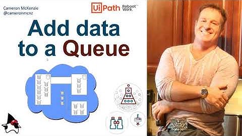How to add QueueItem data to a Uipath Queue Tutorial