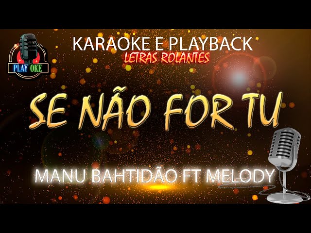 SE NÃO FOR TU (KARAOKE) MANU BAHTIDÃO ft MELODY (PLAYBACK com letra rolante) class=