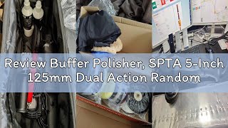 Review Buffer Polisher, SPTA 5-Inch 125mm Dual Action Random Orbital Car Polisher,Car Detailing Kit,