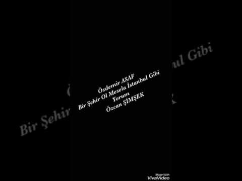 ÖZDEMİR ASAF- BİR ŞEHİR OL MESELA İSTANBUL GİBİ (KENDİ SESİMDEN)