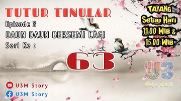 TUTUR TINULAR, Eps. 3 SERI 63 (Daun Daun Bersemi Lagi) Sandiwara Radio ~ U3M Story