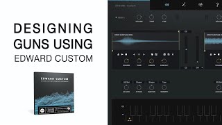Designing Guns using Edward Custom