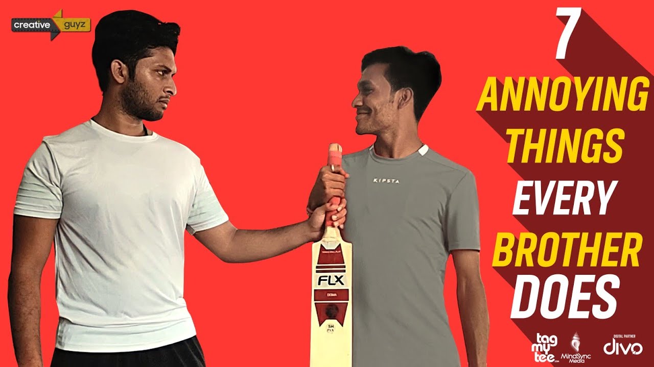 7 Annoying Things Every Brother Does | Ft. Ashrith Viswanath & Mark Nikhil | Creative Guyz