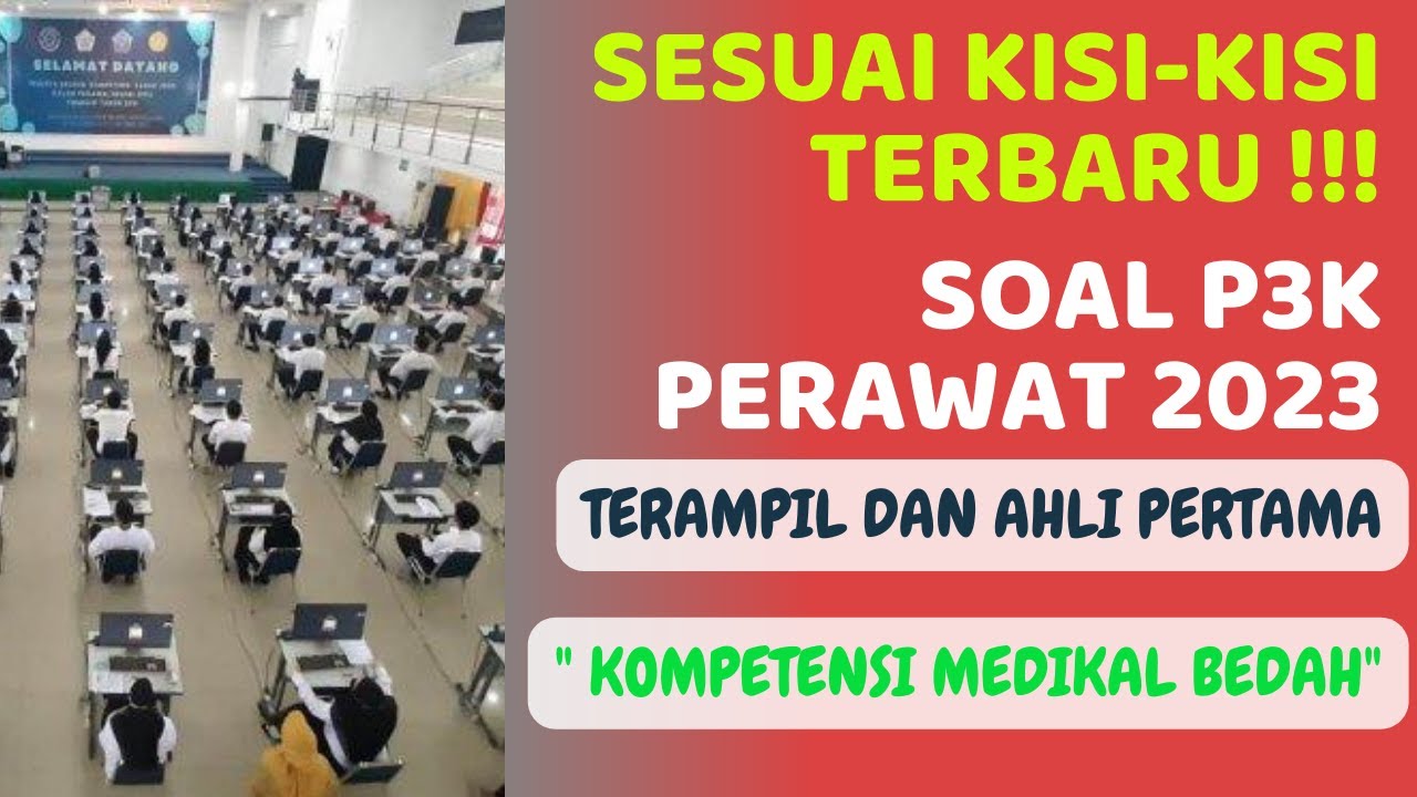 SESUAI KISI-KISI TERBARU‼‼SOAL P3K PERAWAT 2023 TERAMPIL DAN AHLI PERTAMA IIKOMPETENSI MEDIKAL BEDAH