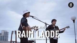 Salah - Raim Laode ( Rooftop Acoustic Live Session )