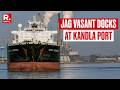 BREAKING: Indian Tanker Jag Vasant Carrying Over 42000 Metric Tonnes Of LPG Docks At Kandla Port