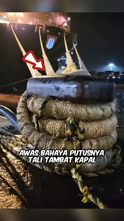 Inilah Alasannya Mengapa Tali Pengikat Kapal Bisa Berbahaya?