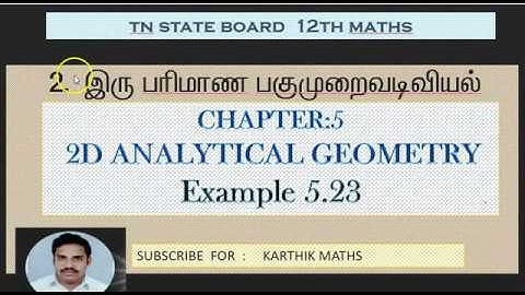 EXAMPLE 5.23  | 12TH MATHS TN | CHAPTER 5 | 2D ANAL GEO -II | SOLUTION TM AND EM