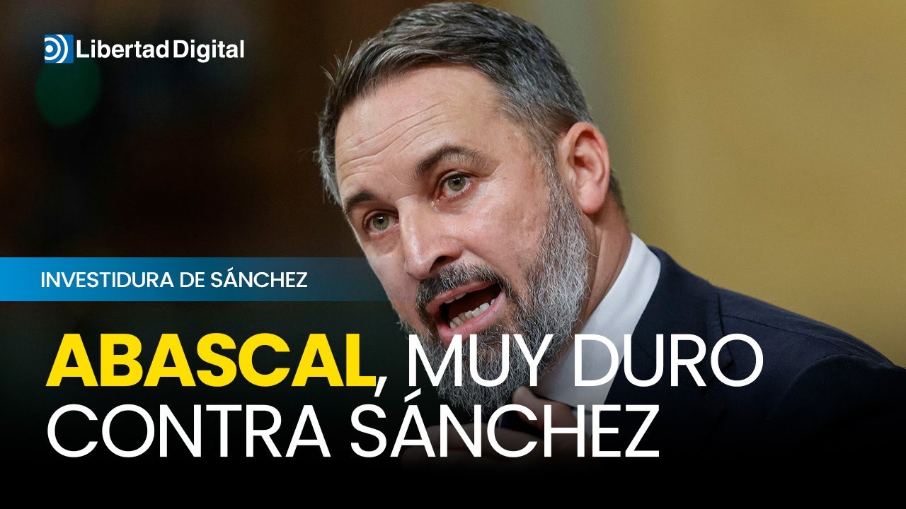 Abascal vapulea a Sánchez en su investidura: 