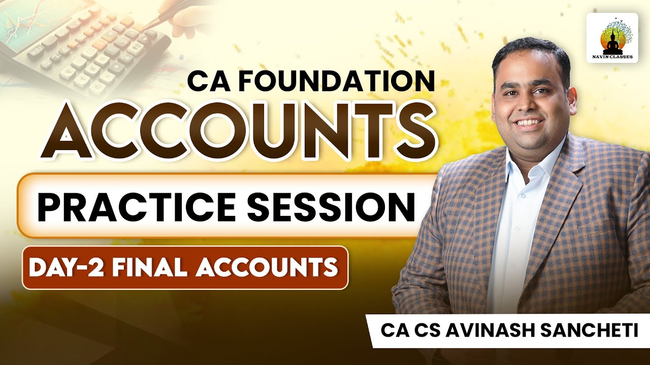 Accounts Practice Session Day 2 - Final Accounts | CA Foundation | CA CS Avinash Sancheti