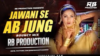 Jawani Se Ab Jung Hone Lagi (Bouncy Mix) Dj RB Production | Sanjay Dutta | Kashmera Shah