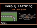 Deep Q Learning Explained - Making a Self-Driving Car (Part 1)