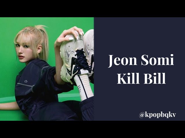 Jeon Somi - Kill Bill (SZA) AI cover class=