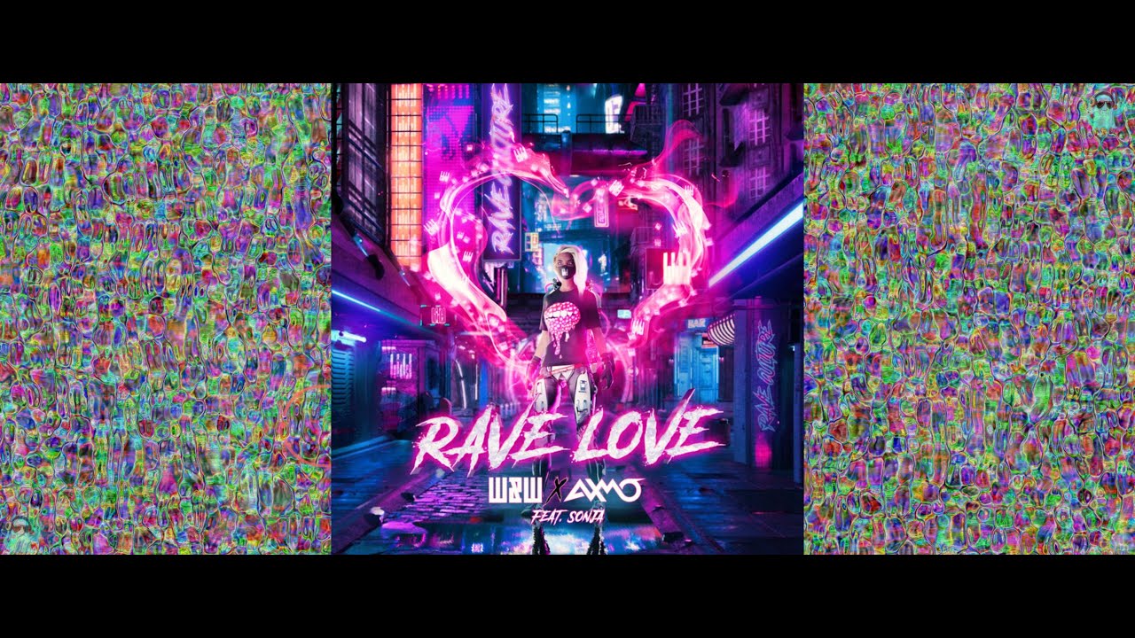 Rave Love - W&W, AXMO, SONJA - Music Visualization - Trippy - 4K - YouTube