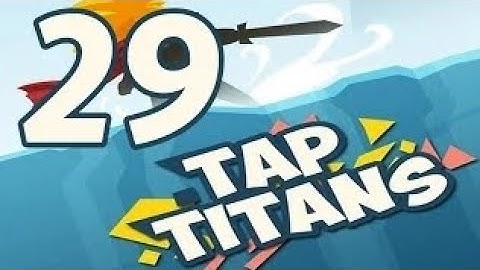 tap titans gameplay walkthrough part 29 prestigio 1 (ios,android)