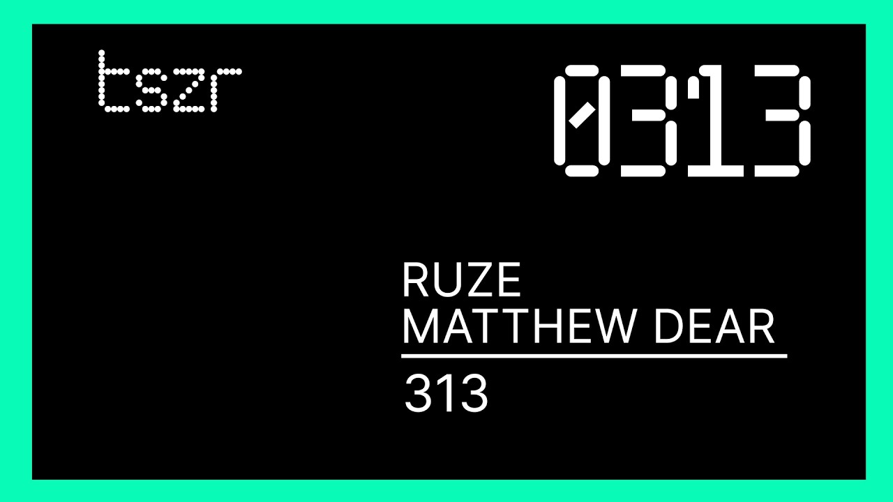 YouTubeでRUZE, Matthew Dear - 313 | TSZR0313を視聴 YouTubeでRUZE, Matthew Dear - 313 | TSZR0313を視聴