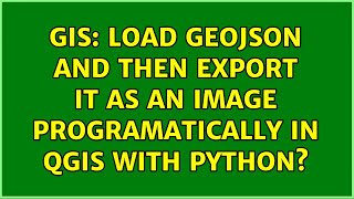 GIS: Load GeoJSON and then export it as an image programatically in QGIS with Python