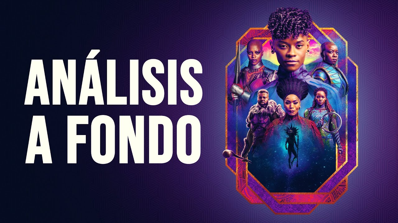 Black Panther: Wakanda Forever (2022) | Análisis a Fondo