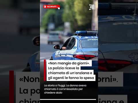 Video «Non mangio da giorni», la polizia riceve la chiamata dall'anziana e gli agenti le fanno la spesa