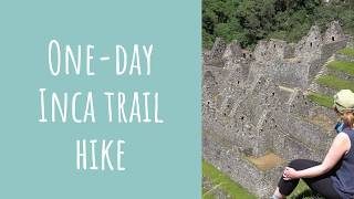 Hiking the one-day Inca Trail