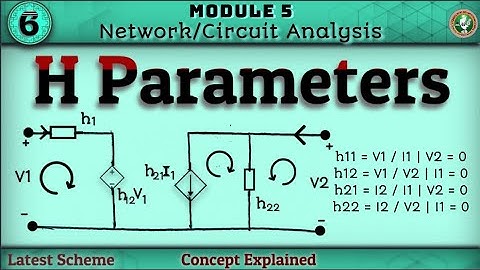 6.H Parameters Concept Explained Module 5 Network Analysis 3rd Sem ECE Latest Scheme VTU