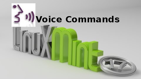 Control Linux Mint (Ubuntu) With Voice Commands