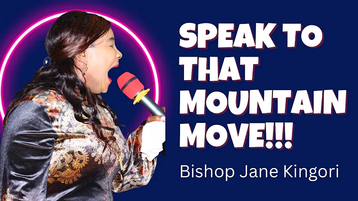 MOVE THAT MOUNTAIN!-BISHOP JANE KINGORI