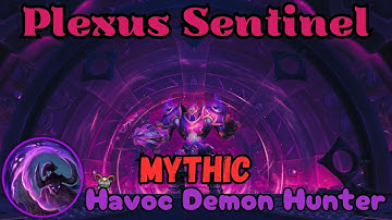 Mythic Plexus Sentinel | Havoc DH/Raidleader PoV | Manaforge Omega