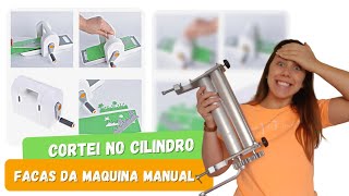 TESTEI AS FACAS DE CORTE DA MAQUINA MANUAL NO CILINDRO | SERA QUE CORTA EVA ?