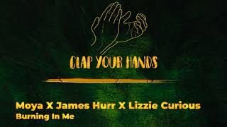 Moya X James Hurr X Lizzie Curious - Burning In Me