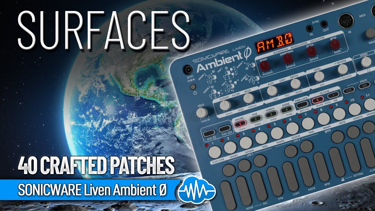 SONICWARE LIVEN AMBIENT Ø ♫ 40 New Sounds ▻ SURFACES - YouTube