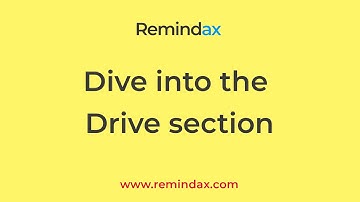 Lets dive into Drive section of Remindax