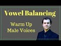 Vowel Balancing Warm Up - Male Singers