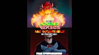 Bowser (Mario Movie) vs Mr Incredible (Pixar)