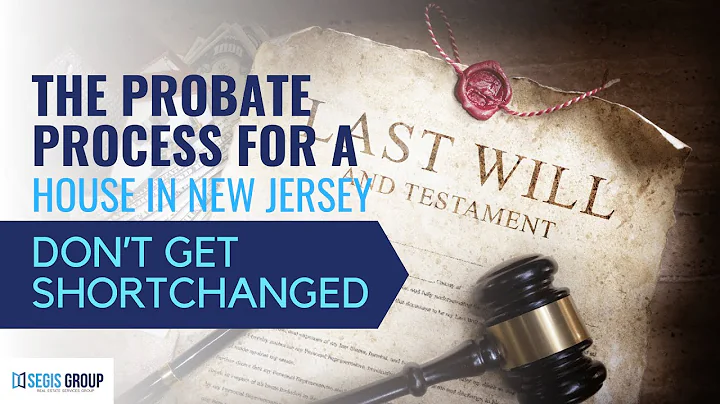 The Probate Process For a House in New Jersey – Don’t Get Shortchanged