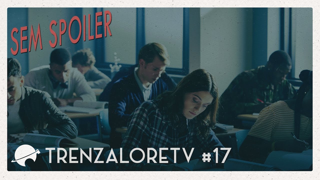 TrenzaloreTV #17: Primeiras impressões de Class, novo spin-off de Doctor Who | SEM SPOILER