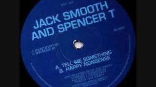 Jack Smooth & Spencer T - Tell Me Something