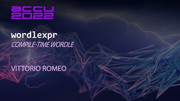 ACCU Lightning Talk - wordlexpr -- compile-time Wordle - Vittorio Romeo - ACCU 2022