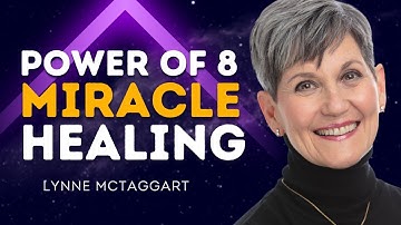 The Power of Eight - Master GROUP INTENTION to Change The QUANTUM FIELD | Lynne McTaggart