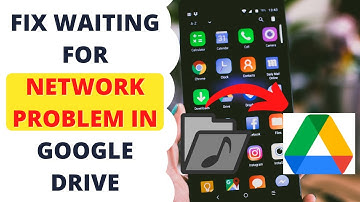 How to Fix Waiting for Network Problem in Google Drive