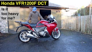 VFR1200F DCT - Just a little bit embarrassing, is it too heavy for me?