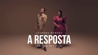 Leandro Borges e Vanilda Bordieri  - A Resposta chords