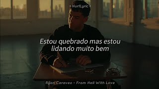 Ryan Caraveo - From Hell With Love (Tradução/Legendado)