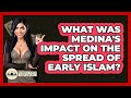 What Was Medina's Impact On The Spread Of Early Islam? - Middle East Explorers
