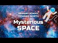 Частная школа «Взмах». Англоязычный проект &quot;Mysterious Space&quot;