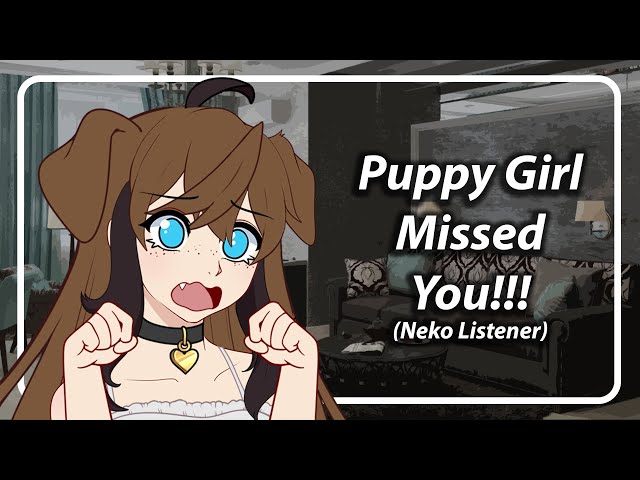 Puppy Girl Missed You, You Were Gone Forever!!! (One Day) (Neko