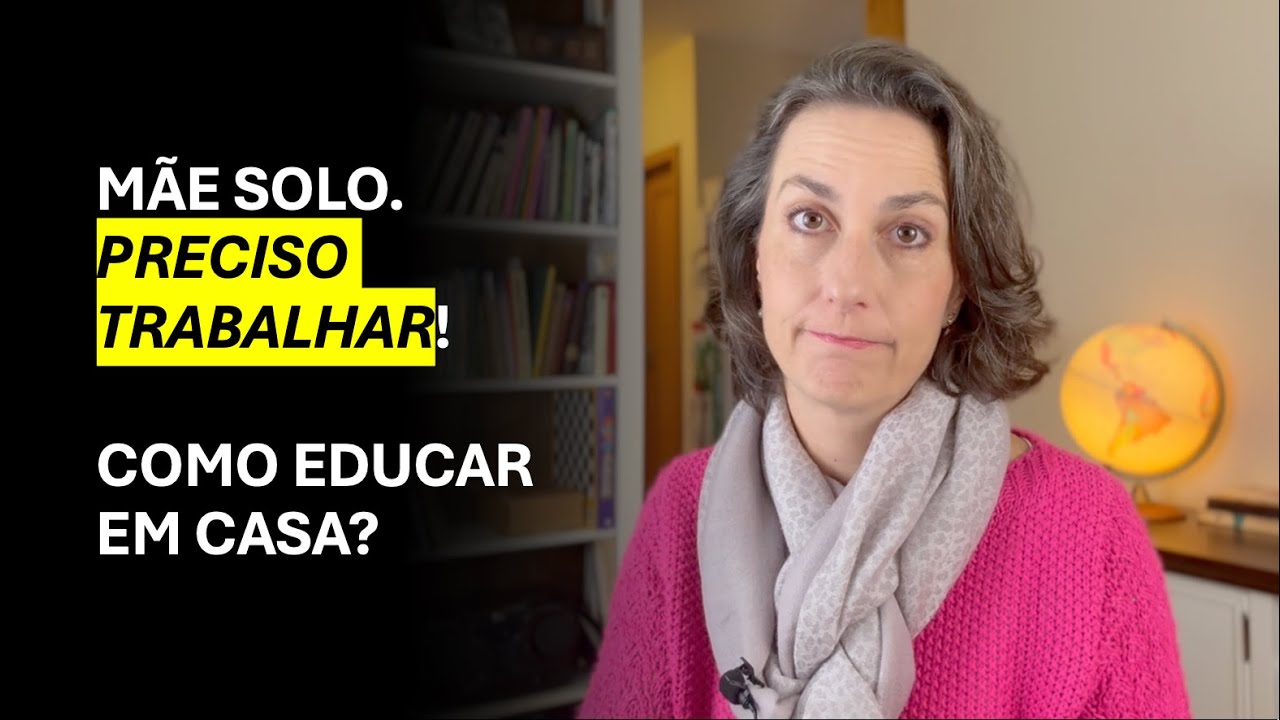 Como Educar em Casa precisando Trabalhar