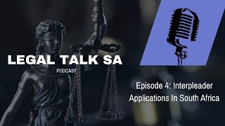 Episode 4: Understanding Interpleader Applications in South African Law.