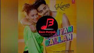 Goriyan Gallan | Karan Sehmbi | Bass Boosted | Bass Punjab (BP)
