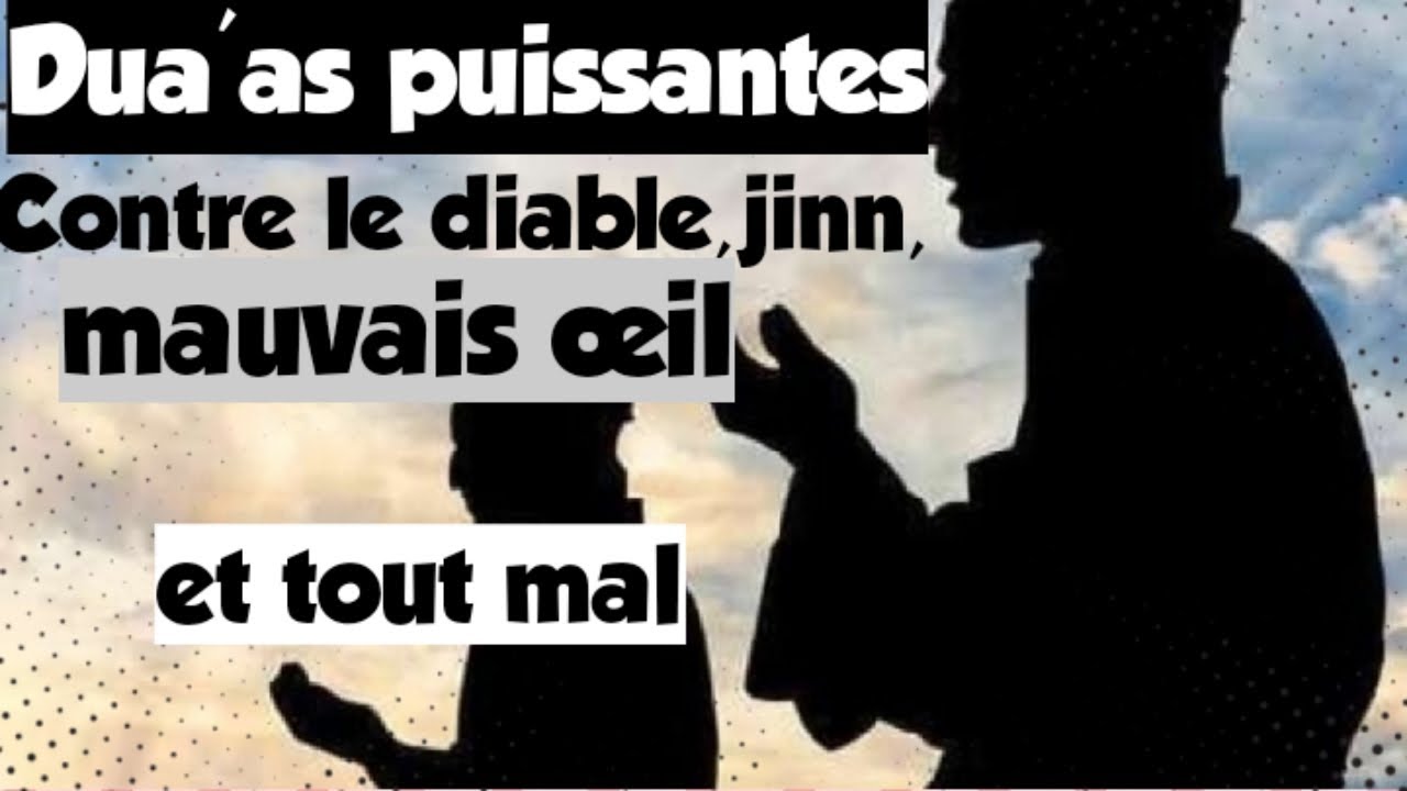 LES INVOCATIONS PUISSANTES CONTRE LE DIABLE, DJINNS,MAUVAIS OEIL,TOUT MAL YouTube LES INVOCATIONS PUISSANTES CONTRE LE DIABLE, DJINNS,MAUVAIS OEIL,TOUT MAL YouTube